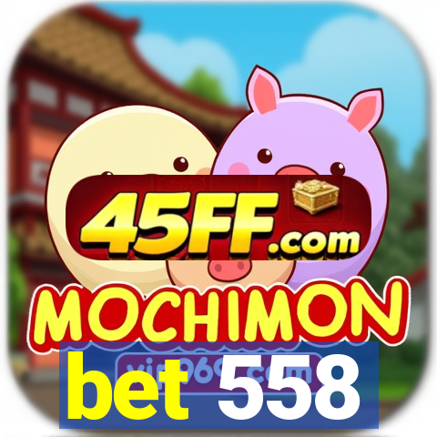 bet 558